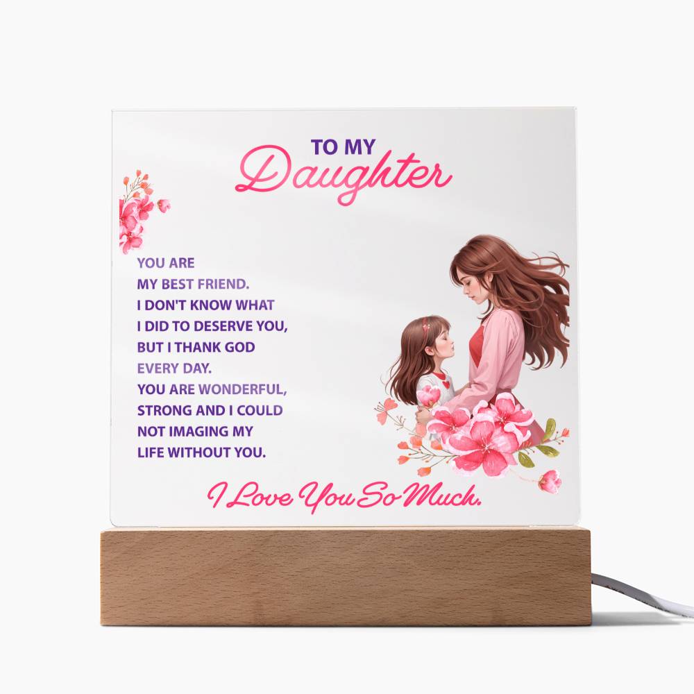 Keepsake Acrylic Bundle - To my daughter - YOU ARE MY BEST FRIEND
