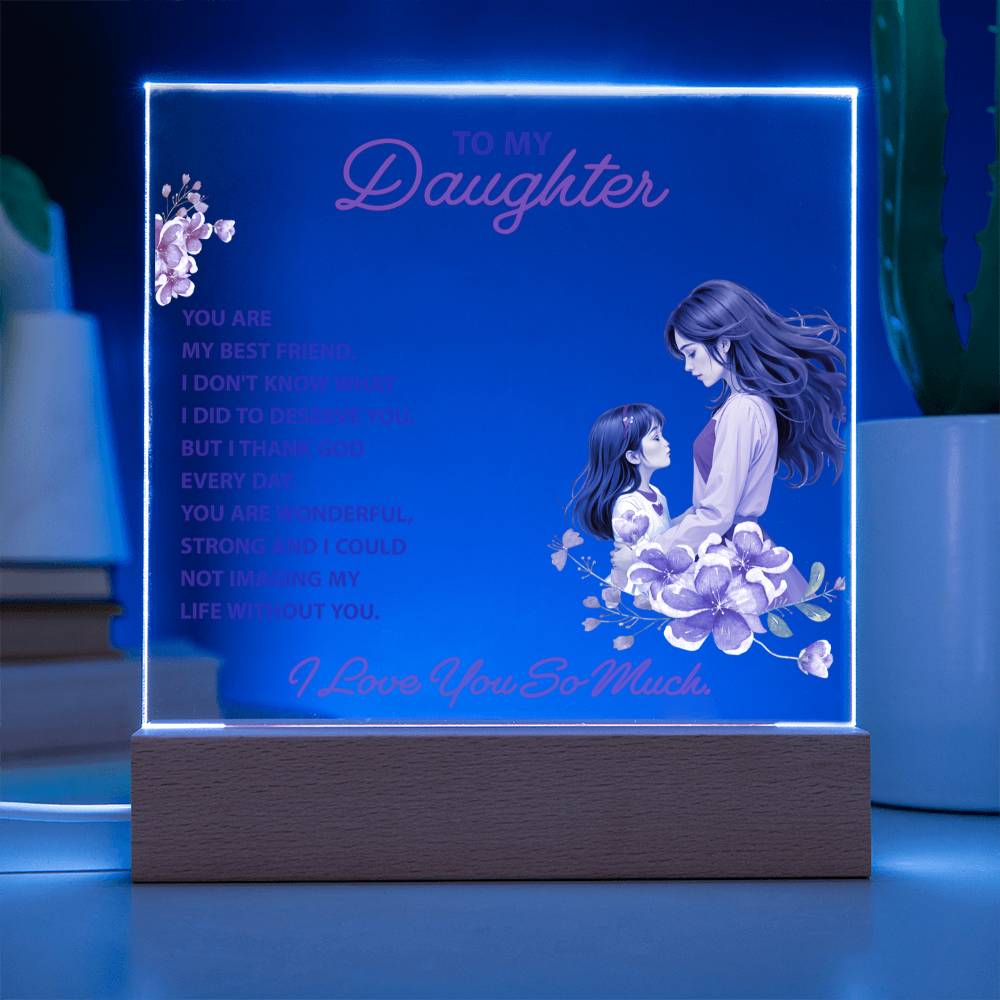 Keepsake Acrylic Bundle - To my daughter - YOU ARE MY BEST FRIEND